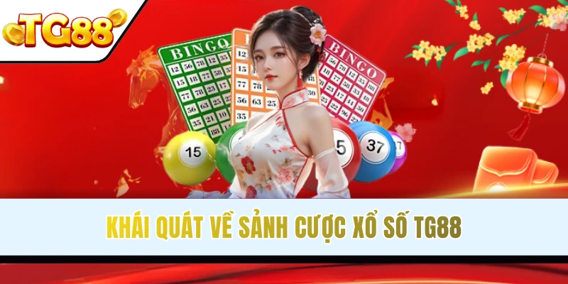 Tìm hiểu sơ lược về xổ số TG88