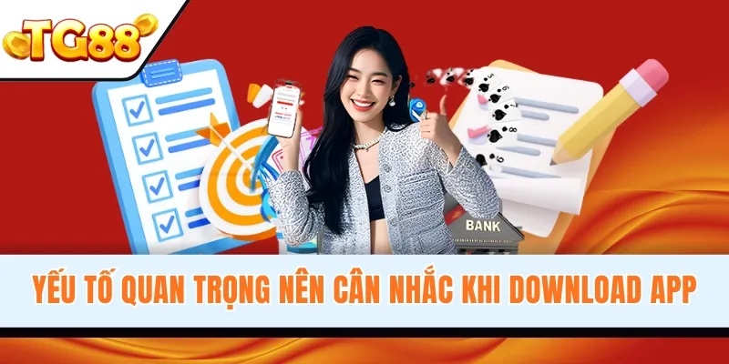 Yếu tố quan trọng nên cân nhắc khi download app